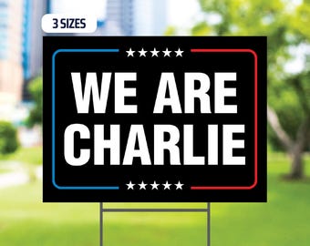 We Are Charlie Patriotic Yard Sign: Political Tribute Decor