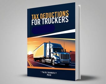 May include: A book cover featuring a blue semi-truck driving on a highway at sunset. The book title is "Tax Deductions for Truckers" and is published by "TaxConnect Pro".