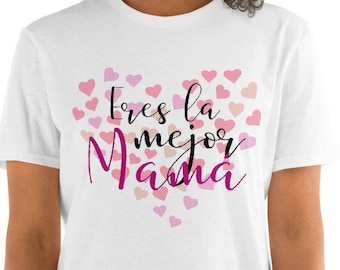 Eres la mejor mamá camiseta día de las madres camiseta para mami regalo para mamá regalo para día de las Madres spanish tee español tshirt