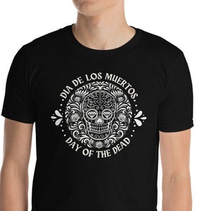 Día de Muertos shirt Day of the Dead tshirt fall season shirt for Halloween lover shirt with Mexican Skull Shirt skull design shirt for him