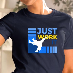 Workout shirt for women fitness shirt for men Just Work it T-Shirt gift idea for martial arts enthusiast shirt Sports tee gift Training Tee