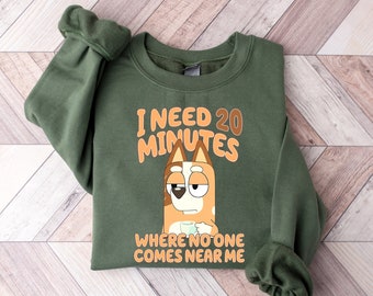 Grappig moeder sweatshirt, cartoon shirt, ik heb 20 minuten nodig waar niemand bij me in de buurt komt shirt