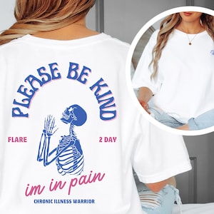 Please Be Kind I&#39;m In Pain Shirt, Chronic Illness Flare Day Skeleton Tee, Chronic Pain, Invisible Illness Awareness Comfort Shirt
