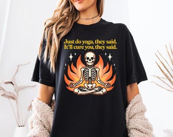 Lustiges Chronische Krankheit Shirt: Sarkastisches Skelett Yoga T-Shirt