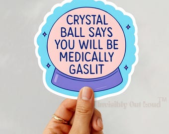 Medically Gaslit Sticker: Chronic Illness Spoonie Humor