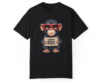 Monkey Quote T-Shirt, Jungle Life Tee for Animal Lovers, Summer Casual Shirt, Cute Gift for Nature Enthusiasts, Fun Everyday Wear