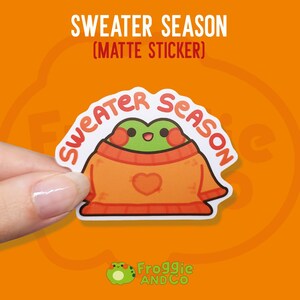 Sweater Season - Frog Sticker | Cute Matte Die Cut Sticker | Waterbottle Sticker | Frog Lovers | Cozy Stickers | Fall Stickers | Autumn