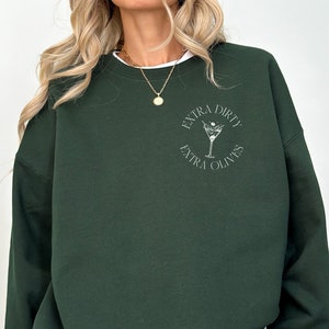 Dirty Martini Crewneck Extra Dirty Martini Sweatshirt Extra Olives Funny Martini Sweater Cocktail Pullover Martini Lover Gift Martini