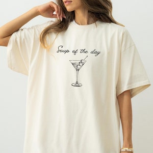 Dirty Martini tshirt Soup of the day Dirty Martini shirt Comfort Colors Martini tee Tini Time shirt Signature Cocktail t-shirt Martini Gift