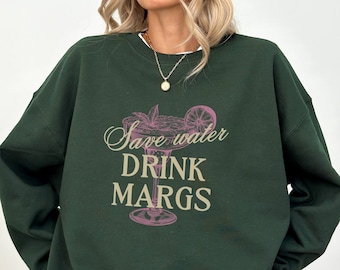 Save Water Drink Margs Sweatshirt Margarita Crewneck Tequila Lover Gift Cocktail Pullover Margarita Sweatshirt Alcohol Drinking Sweater