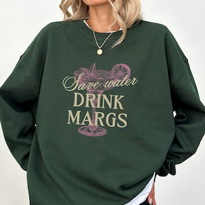 Save Water Drink Margs Sweatshirt Margarita Crewneck Tequila Lover Gift Cocktail Pullover Margarita Sweatshirt Alcohol Drinking Sweater