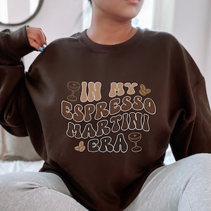 Retro In My Espresso Martini Era Sweatshirt Retro Cocktail sweater Groovy Espresso Martini Club Shirt Signature Cocktail Sweatshirt