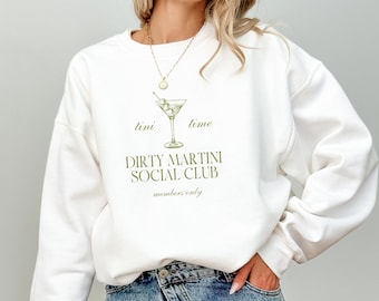 Dirty Martini Retro Sweatshirt Luxury Bachelorette Merch Tini Time Crewneck Old Money Aesthetic Martini Lover Social Cocktail Club Pullover