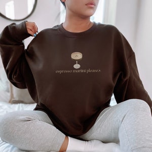 Espresso Martini Sweatshirt Aesthetic Cocktail Crewneck Espresso Martini Please Sweater Espresso Martini Social Club Pullover