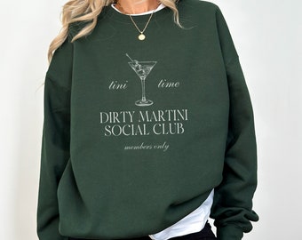 Dirty Martini Retro Sweatshirt Luxury Bachelorette Merch Tini Time Crewneck Old Money Aesthetic Martini Lover Social Cocktail Club Pullover