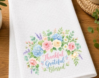 Thankful Grateful Blessed, Floral Farmhouse Kitchen Towel, Christian, Faith Based Gift For Weddings, Housewarmings