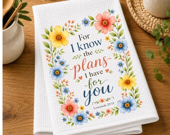 Floral Bible Verse Kitchen Towel, Jeremiah 29:11, I know the plans I have for you, Christian Housewarming Gift