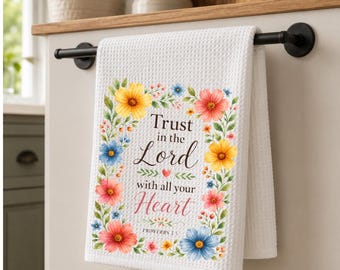Christian Farmhouse Kitchen Towel, Proverbs 3:5 Scripture, Trust In The Lord Bible Verse, Religious, Faith Based Gift