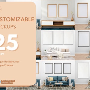 May include: A set of 25 customizable mockups featuring three unique backgrounds and three unique frames. The mockups show various living room scenes with sofas, coffee tables, and framed artwork. The mockups are editable in Canva.