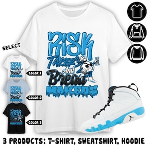 Jordan 9 Powder Blue Unisex Color T-Shirt, Sweatshirt, Hoodie, Making Our Bread, Shirt In Light Blue To Match Sneaker