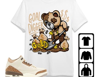 AJ 3 Palomino Unisex T-Shirt, Tee, Sweatshirt, Hoodie, Goal Digger BER, Shirt To Match Sneaker