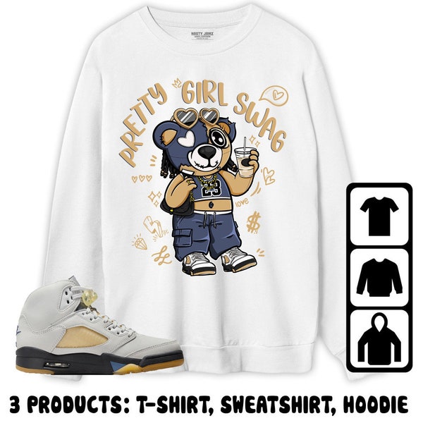 Jordan 5 Photon Dust Unisex Sweatshirt, Hoodie, T-Shirt, Pretty Girl Swag BER, Shirt To Match Sneaker