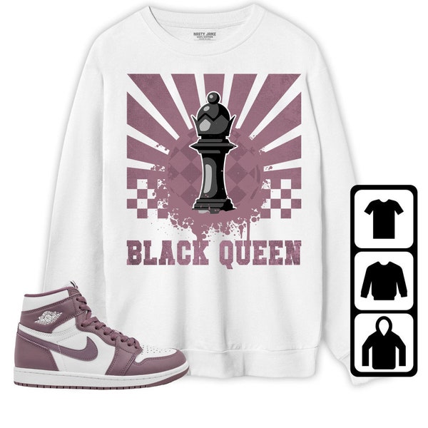 Jordan 1 High OG Mauve Unisex T-Shirt, Tee, Sweatshirt, Hoodie, Black Queen Collection, Shirt To Match Sneaker