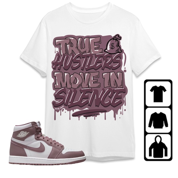 Jordan 1 High OG Mauve Unisex T-Shirt, Tee, Sweatshirt, Hoodie, Move In Silence, Shirt To Match Sneaker