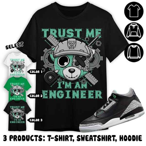 Engineer BER Unisex Color T-Shirt, Sweatshirt, Hoodie, Jordan 3 Green Glow, Shirt In Irish Green To Match Sneaker Tee