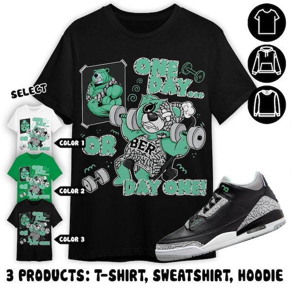 Jordan 3 Green Glow Unisex Color T-Shirt, Sweatshirt, Hoodie, BER Gymmer, Shirt In Irish Green To Match Sneaker