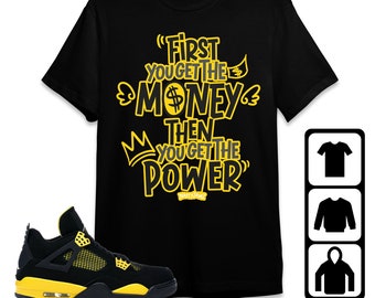 AJ 4 Thunder Unisex T-Shirt, Tee, Sweatshirt, Hoodie, First Money Then Power, Shirt To Match 4s Thunder Lightning Yellow