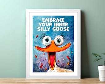 Silly Goose Print, Funny Wall Art, Funny Gift, Gen Z Room Decor, Kids Room Decor, Trendy Motivational Print, Printable Art