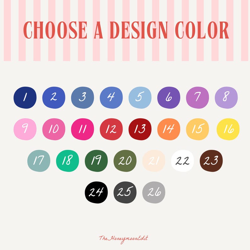 May include: Image with the text "CHOOSE A DESIGN COLOR" above a grid of 26 colored circles, each with a number from 1 to 26. Colors include blue, pink, red, orange, green, and more. The HoneymoonEdit is written at the bottom.