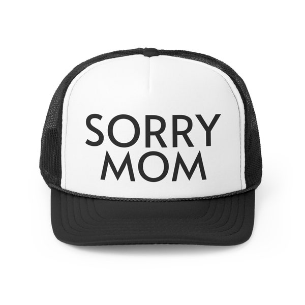 Désolé maman Trucker Hat Cap, mode Y2K, vêtements Preppy, chapeau de camionneur drôle, cadeaux pour adolescentes, affirmations quotidiennes, College Beach