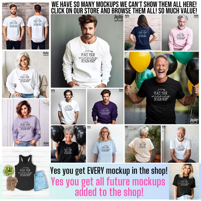 May include: A collage of various clothing mockups featuring different styles of shirts, sweatshirts, and tank tops. The text "We have so many mockups we can't show them all here! Click on our store and browse them all! So much value!" is displayed at the top of the image. The text "Yes you get EVERY mockup in the shop! Yes you get all future mockups added to the shop!" is displayed at the bottom of the image.