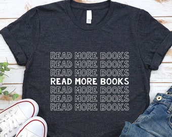 Read More Books Shirt | Book Lover Librarian t-shirt | Librarian Shirt | English Teacher Shirt | Teacher Shirts | Bookworm