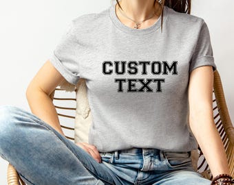 Custom Text Shirt | Personalized Crewneck or Tee | Your Image or Logo Here Shirt | Business Logo Shirt | Custom Design Shirt