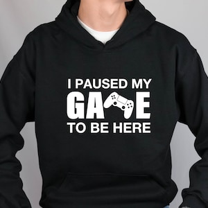 Xmas Gifts For Dad Gaming Hoodie | Hoody Unisex Hooded Sweatshirt | I Paused My Game To Be Here Gamers Top Xmas  | Gifts For Gamer