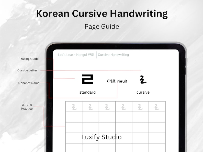 May include: A worksheet for learning Korean cursive handwriting. The worksheet shows the standard and cursive forms of the Korean letter "rieul" (리을). The worksheet includes a tracing guide, cursive letter, alphabet name, and writing practice section. The worksheet is titled "Let's Learn Hangul 한글 Cursive Handwriting" and is from Luxify Studio.
