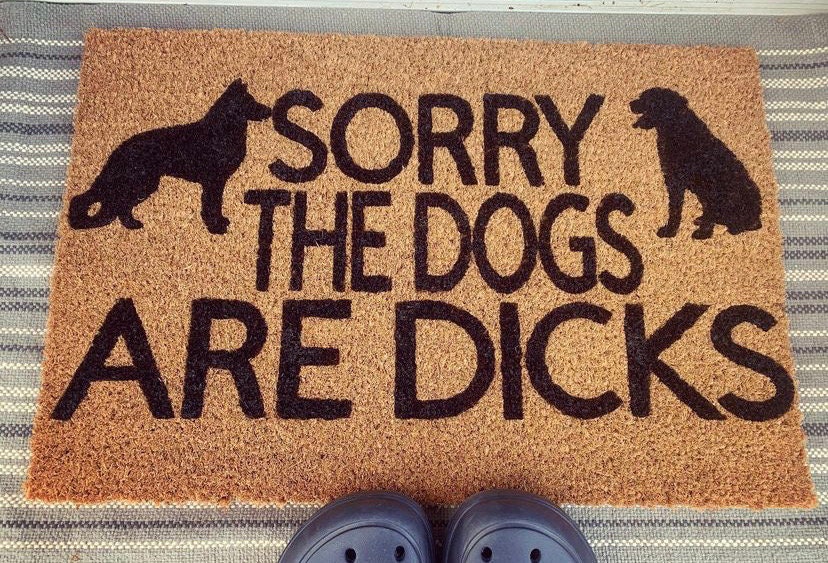 Sorry the Dogs Are Dicks Personalised Dog Breed Coir Door Mat