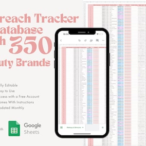 Peut inclure: Un smartphone affiche une feuille de calcul intitulée "Outreach Tracker & Database with 350 Beauty Brands." L'image comprend le texte "Entièrement modifiable", "Facile à utiliser" et "Mis à jour mensuellement". Le logo Google Sheets est également visible.