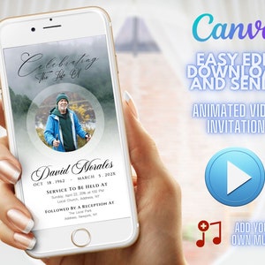 May include: A smartphone screen displaying a digital memorial video invitation for David Morales. The video features a photo of David in a blue jacket and a green background. The text on the screen reads "Celebrating the Life of David Morales, Oct 18, 1962 - March 5, 202X, Service to be held at Sunday, April 22, 2016 at 5:00 PM, Local Church Address, NY, Followed by a Reception at The Local Park, Address, Newyork, NY". The Canva logo is visible in the top right corner of the screen. The text "Easy Edit Download and Send! Animated Video Invitation" is displayed below the Canva logo. A blue play button is visible below the phone screen. The text "Add Your Own Music" is displayed below the play button.