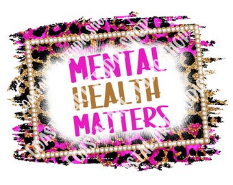 Mental Health Matters PNG digital download mental health awareness, self love png, inspirational