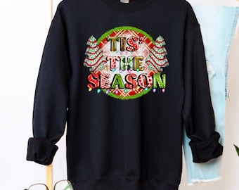 Christmas Sweatshirt, Tis the Season christmas shirt, christmas tree cake sweatshirt, womens holiday shirt