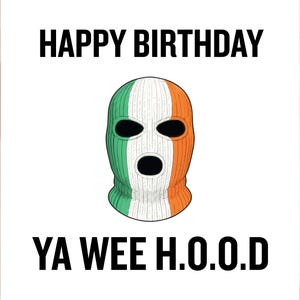 Irish Birthday Card "Ya Wee H.O.O.D" Balaclava Design 15cm Square Greeting Card Irish Flag Colors Belfast Northern Ireland, Kneecap, Ireland