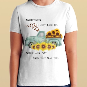Sometimes I Just Look Up, Smile and Say I Know That Was You PNG with Transparent background. Cricut like T-shirts, mugs, cups, and tumblers.