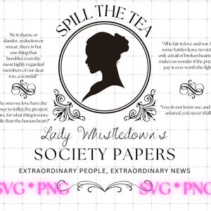 Spill The Tea Lady Whistledown&#39;s PNG and SVG, Bridgerton Fashion, Historical Drama Png, TV Show Png, Whistledown Style, Bridgerton Png gift