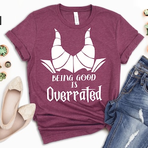 Disney Being Good is Overrated, Wdw shirt, Being good is overrated shirt, Maleficent Shirt, Disney Villains, Descendants Shirt,Villains tee