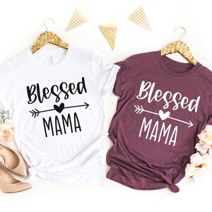 Blessed Mama Shirt, Mom Life Shirt, Mother T-Shirt, Cute Mom Shirt, Cute Mom Gift, Mothers Day Gift, New Mom Gift