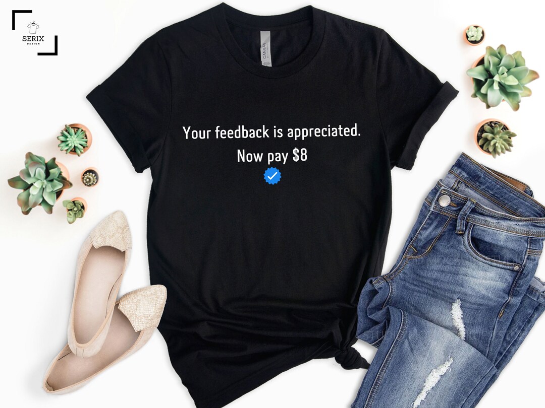 Your Feedback is Appreciated Now Pay 8 Dollar, Your Feedback is ...